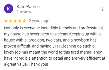 Kate Patrick Testimonial - JPR Cleaning - Residential and commercial cleaning services